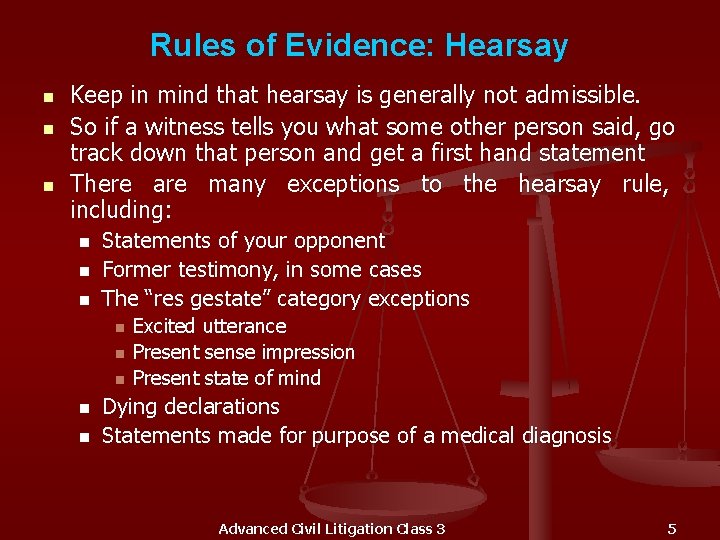 Rules of Evidence: Hearsay n n n Keep in mind that hearsay is generally