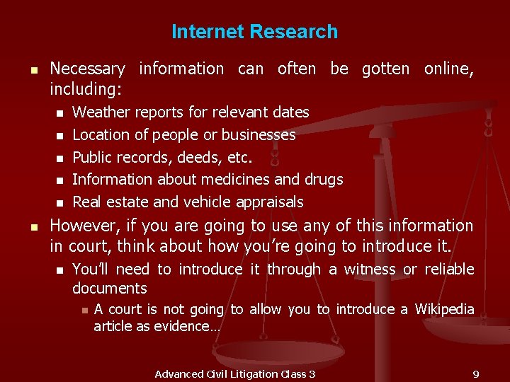 Internet Research n Necessary information can often be gotten online, including: n n n