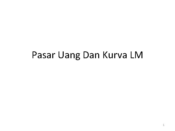 Pasar Uang Dan Kurva LM 1 