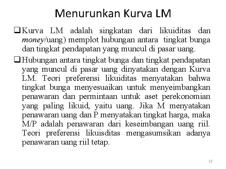Menurunkan Kurva LM q Kurva LM adalah singkatan dari likuiditas dan money/uang) memplot hubungan