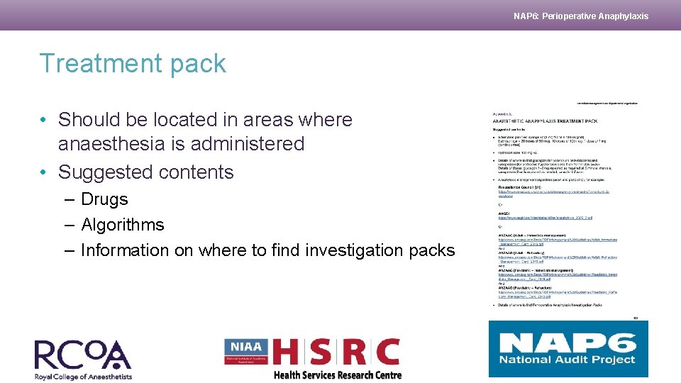NAP 6: Perioperative Anaphylaxis Treatment pack • Should be located in areas where anaesthesia