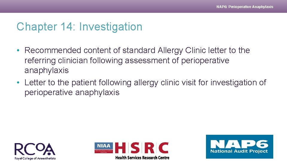 NAP 6: Perioperative Anaphylaxis Chapter 14: Investigation • Recommended content of standard Allergy Clinic