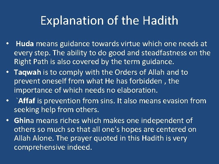 Explanation of the Hadith • Huda means guidance towards virtue which one needs at