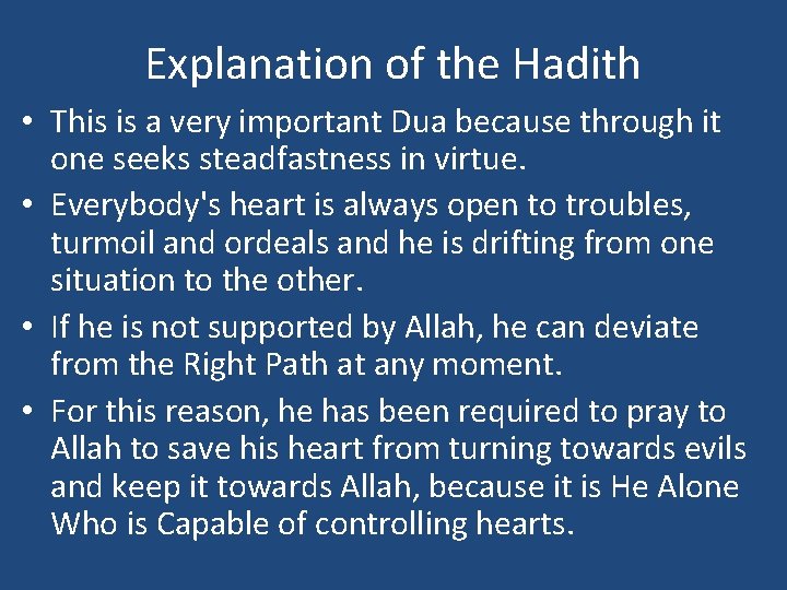 Explanation of the Hadith • This is a very important Dua because through it