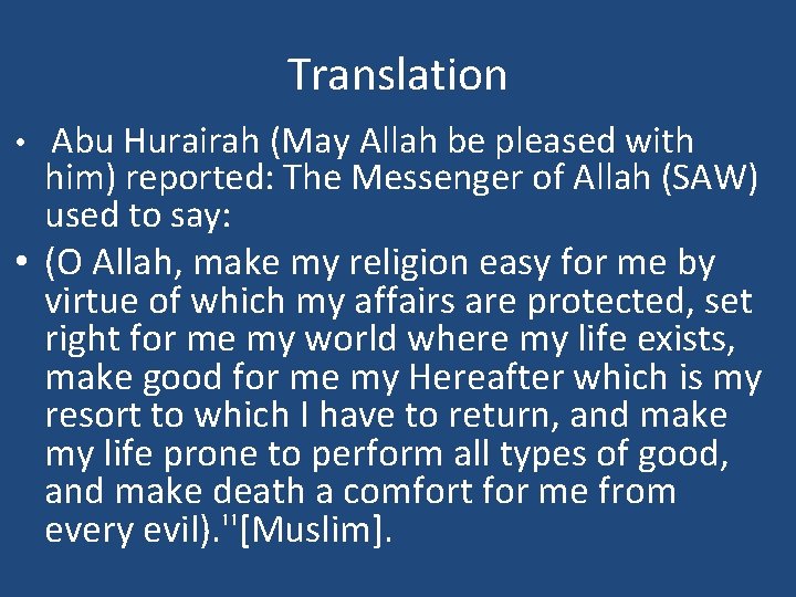 Translation Abu Hurairah (May Allah be pleased with him) reported: The Messenger of Allah