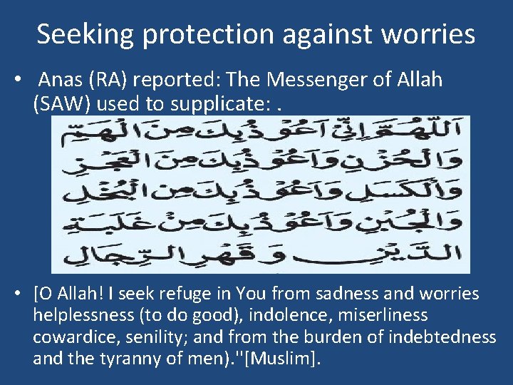 Seeking protection against worries • Anas (RA) reported: The Messenger of Allah (SAW) used