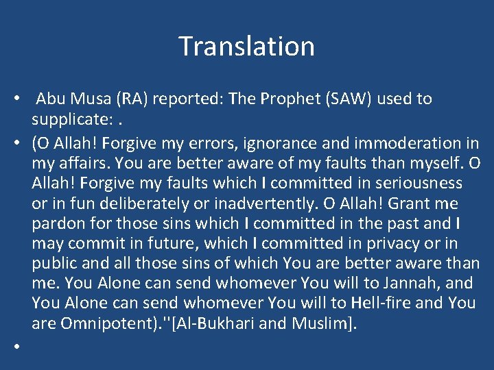 Translation • Abu Musa (RA) reported: The Prophet (SAW) used to supplicate: . •