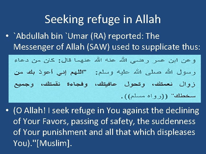 Seeking refuge in Allah • `Abdullah bin `Umar (RA) reported: The Messenger of Allah