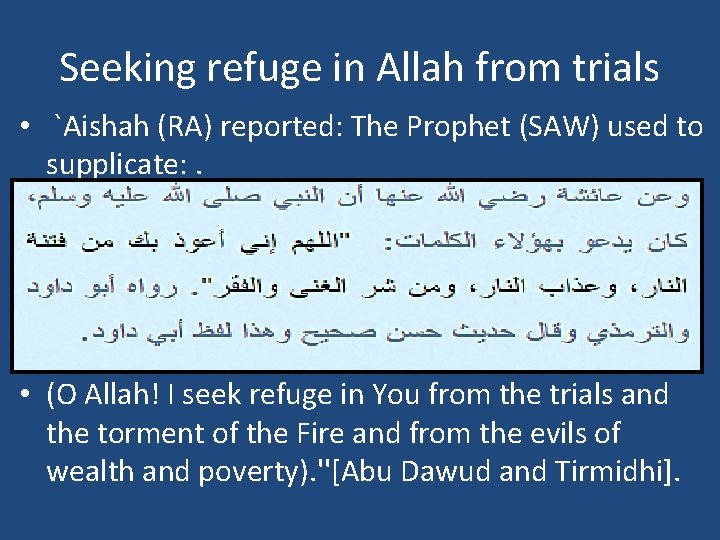 Seeking refuge in Allah from trials • `Aishah (RA) reported: The Prophet (SAW) used