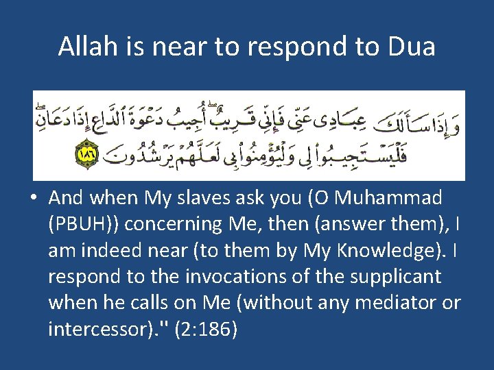 Allah is near to respond to Dua • And when My slaves ask you
