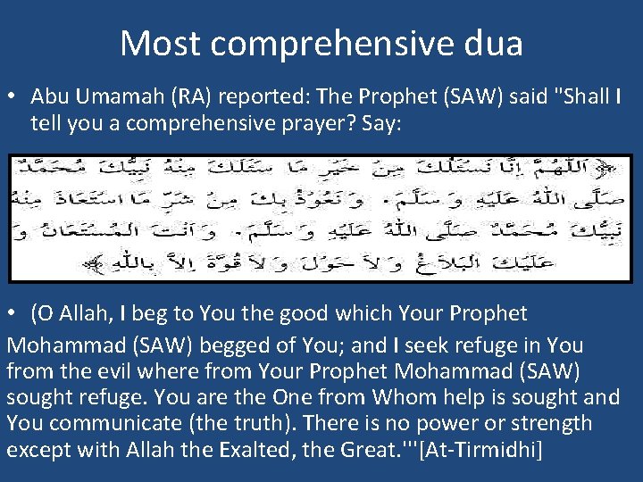 Most comprehensive dua • Abu Umamah (RA) reported: The Prophet (SAW) said "Shall I