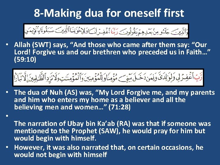 8 Making dua for oneself first • Allah (SWT) says, “And those who came