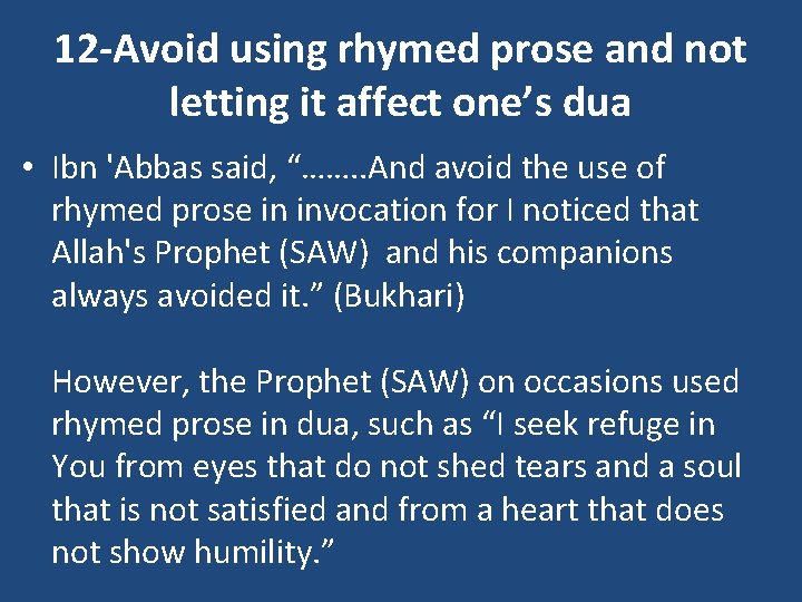 12 Avoid using rhymed prose and not letting it affect one’s dua • Ibn