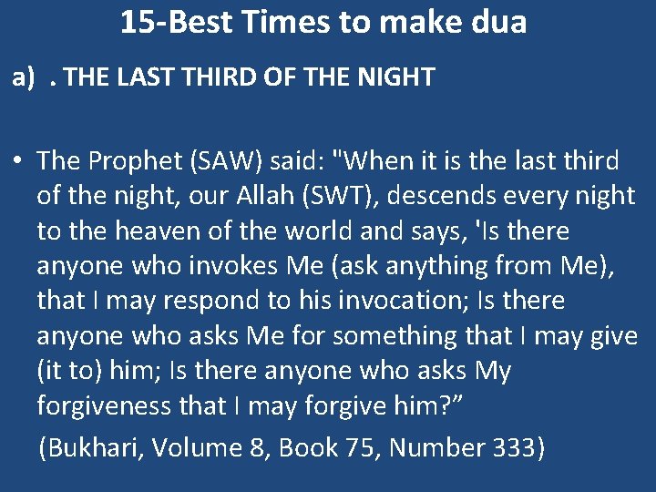 15 Best Times to make dua a). THE LAST THIRD OF THE NIGHT •