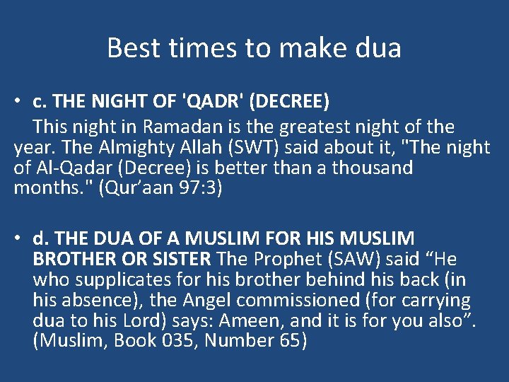 Best times to make dua • c. THE NIGHT OF 'QADR' (DECREE) This night