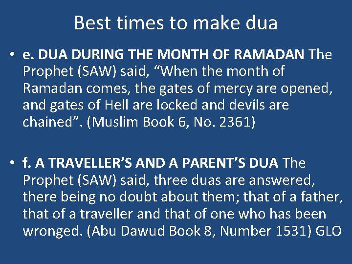Best times to make dua • e. DUA DURING THE MONTH OF RAMADAN The