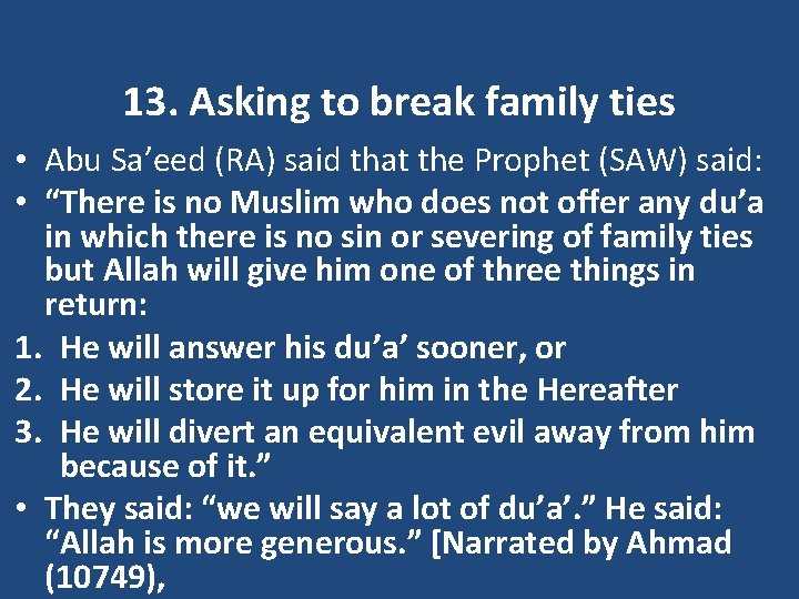 13. Asking to break family ties • Abu Sa’eed (RA) said that the Prophet