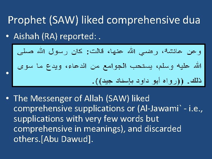 Prophet (SAW) liked comprehensive dua • Aishah (RA) reported: . • • The Messenger