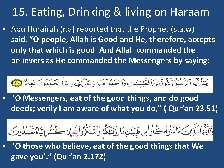 15. Eating, Drinking & living on Haraam • Abu Hurairah (r. a) reported that