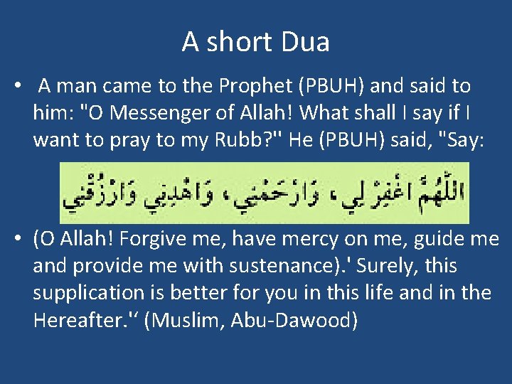 A short Dua • A man came to the Prophet (PBUH) and said to