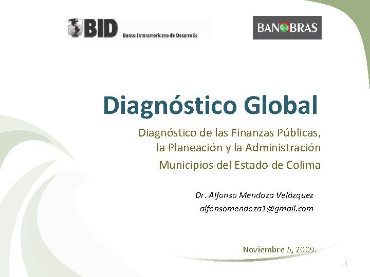 Diagnóstico Global Diagnóstico de las Finanzas Públicas, la Planeación y la Administración Municipios del