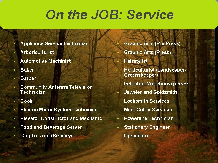On the JOB: Service • Appliance Service Technician • Graphic Arts (Pre-Press) • Arboriculturist