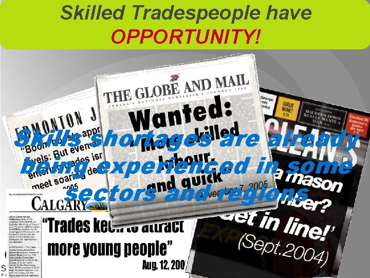 Skilled Tradespeople have OPPORTUNITY! Skills shortages are already being experienced in some sectors and