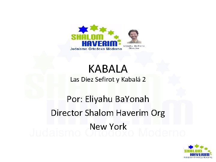 KABALA Las Diez Sefirot y Kabalá 2 Por: Eliyahu Ba. Yonah Director Shalom Haverim