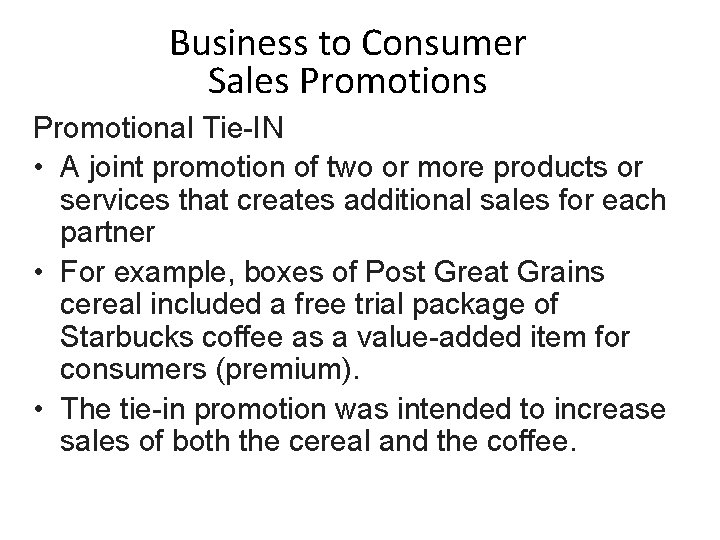 Business to Consumer Sales Promotional Tie-IN • A joint promotion of two or more