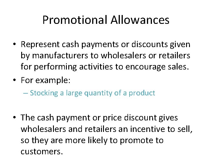 Promotional Allowances • Represent cash payments or discounts given by manufacturers to wholesalers or