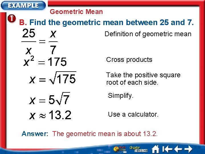 Geometric Mean B. Find the geometric mean between 25 and 7. Definition of geometric