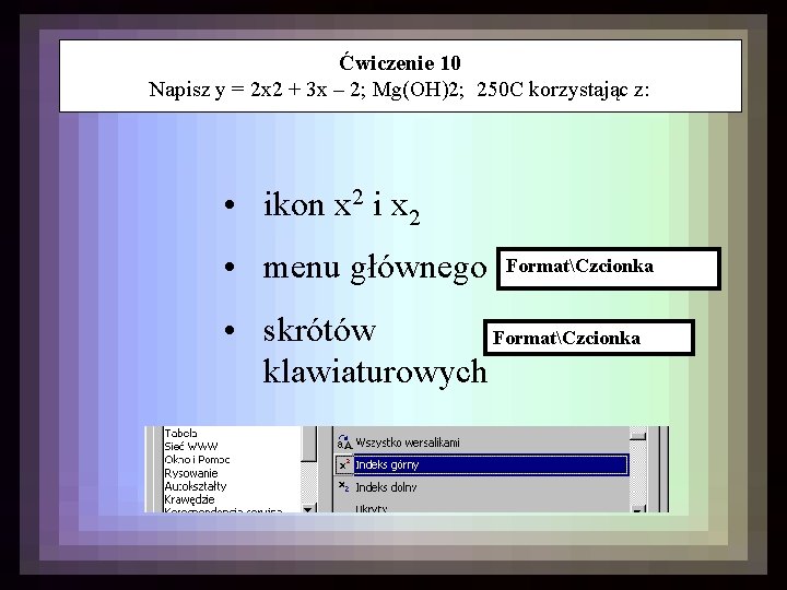 Ćwiczenie 10 Napisz y = 2 x 2 + 3 x – 2; Mg(OH)2;