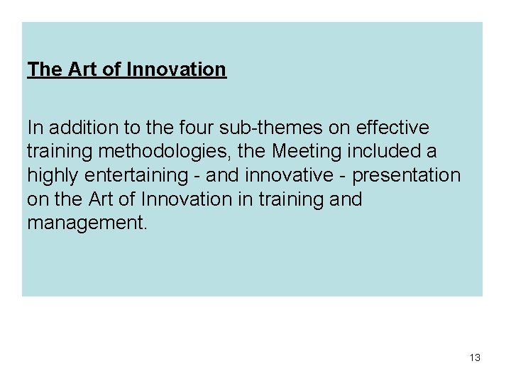 The Art of Innovation In addition to the four sub-themes on effective training methodologies,
