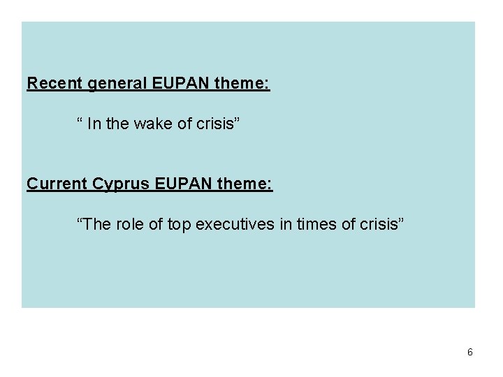 Recent general EUPAN theme: “ In the wake of crisis” Current Cyprus EUPAN theme: