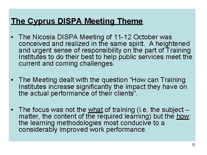 The Cyprus DISPA Meeting Theme • The Nicosia DISPA Meeting of 11 -12 October
