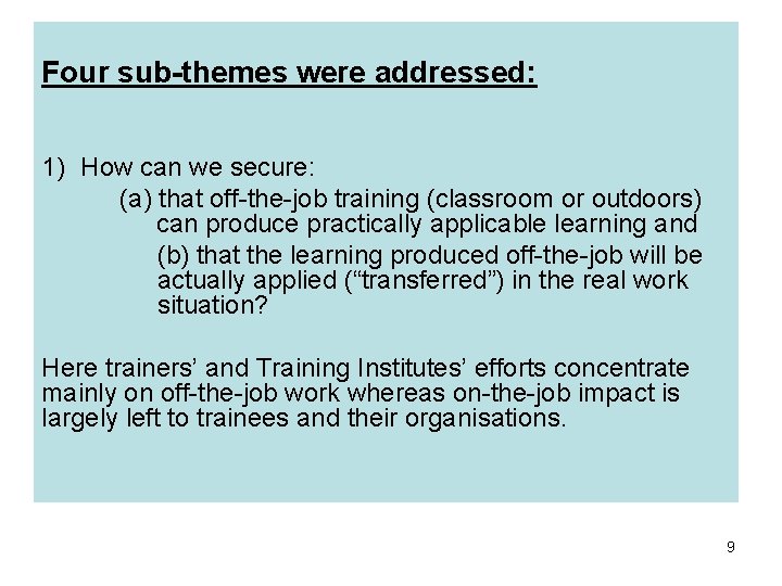 Four sub-themes were addressed: 1) How can we secure: (a) that off-the-job training (classroom