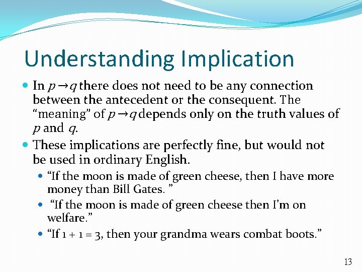 Understanding Implication In p →q there does not need to be any connection between