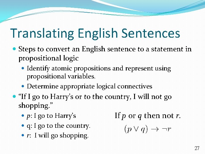 Translating English Sentences Steps to convert an English sentence to a statement in propositional