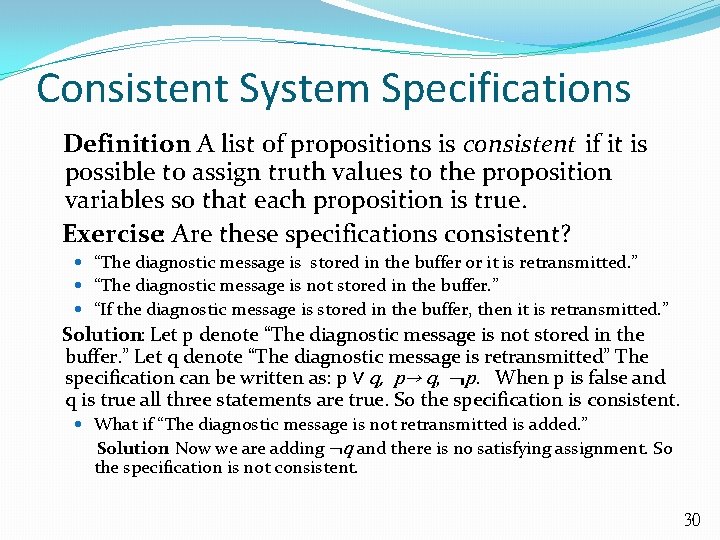 Consistent System Specifications Definition: A list of propositions is consistent if it is possible