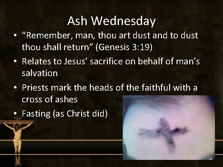 Ash Wednesday • “Remember, man, thou art dust and to dust thou shall return”