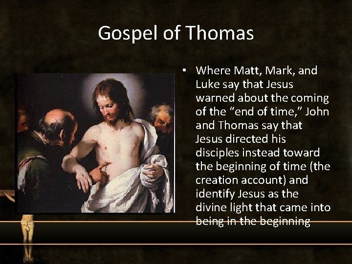 Gospel of Thomas • Where Matt, Mark, and Luke say that Jesus warned about