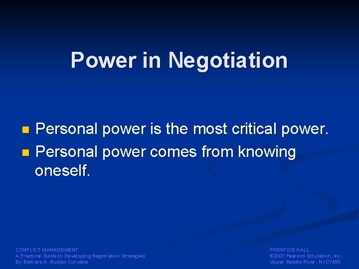 Power in Negotiation Personal power is the most critical power. n Personal power comes Power in Negotiation Personal power is the most critical power. n Personal power comes