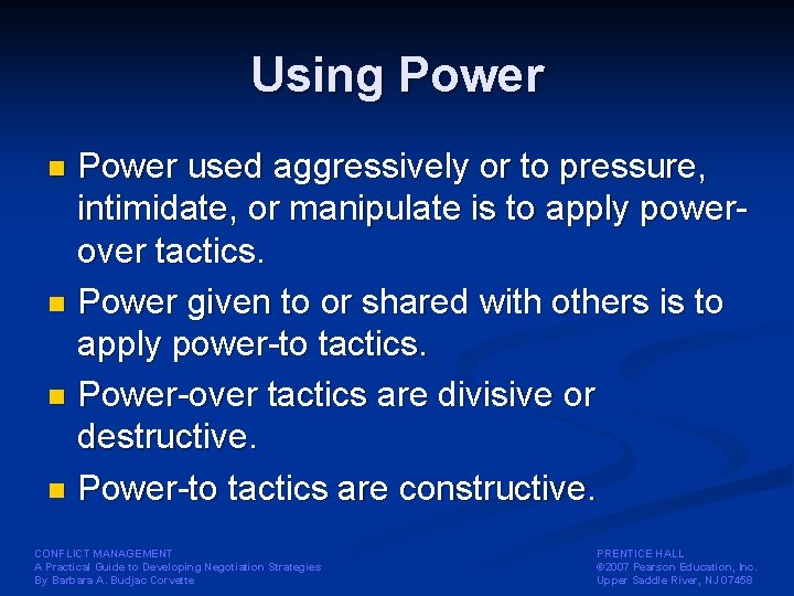Using Power used aggressively or to pressure, intimidate, or manipulate is to apply powerover Using Power used aggressively or to pressure, intimidate, or manipulate is to apply powerover