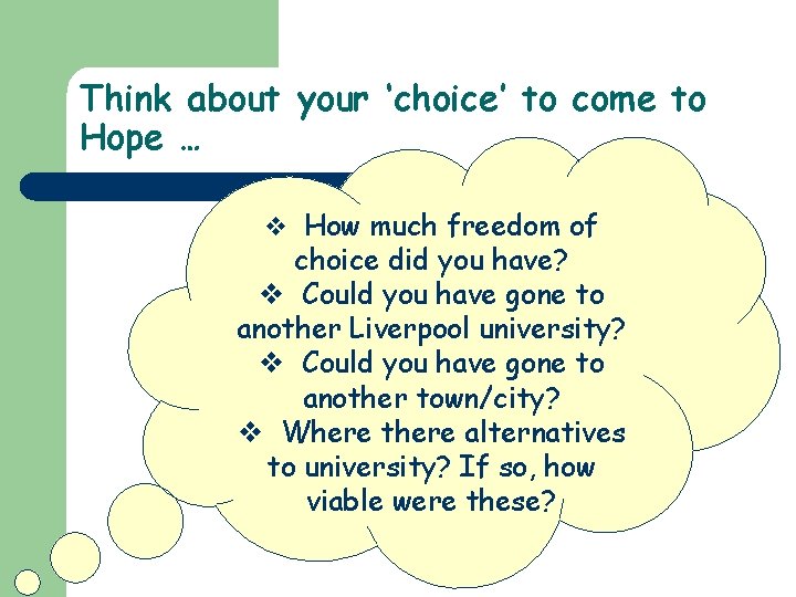 Think about your ‘choice’ to come to Hope … v How much freedom of