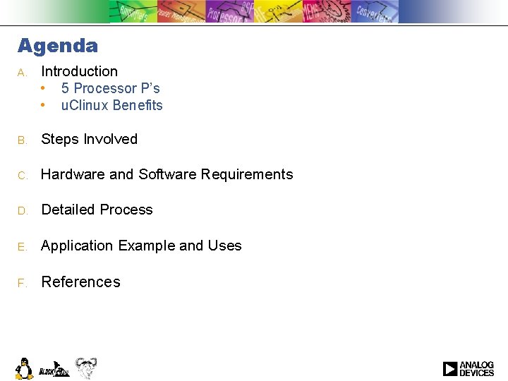 Agenda A. Introduction • 5 Processor P’s • u. Clinux Benefits B. Steps Involved