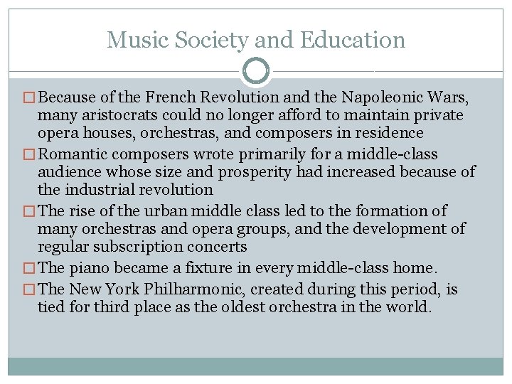 Music Society and Education � Because of the French Revolution and the Napoleonic Wars,