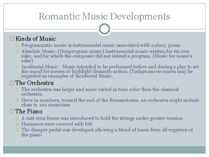 Romantic Music Developments � Kinds of Music Programmatic music is instrumental music associated with