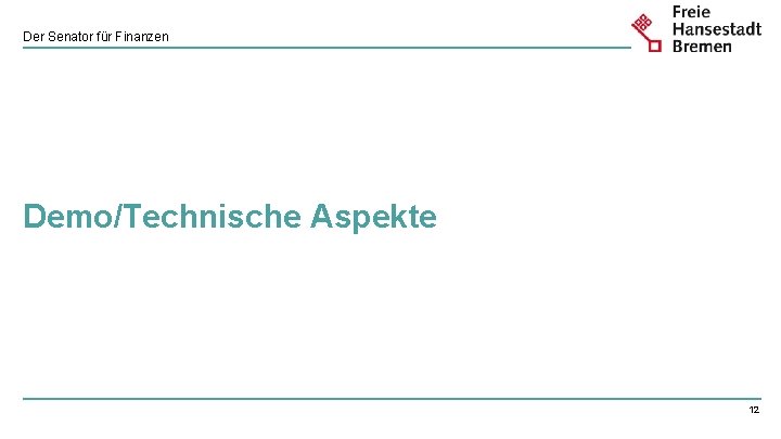 Der Senator für Finanzen Demo/Technische Aspekte 12 