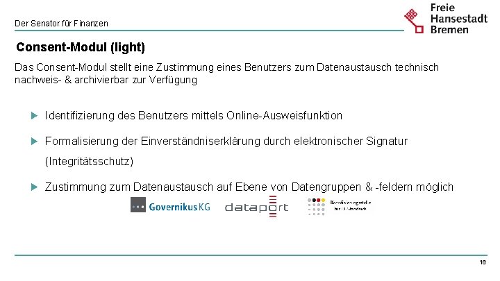 Der Senator für Finanzen Consent-Modul (light) Das Consent-Modul stellt eine Zustimmung eines Benutzers zum