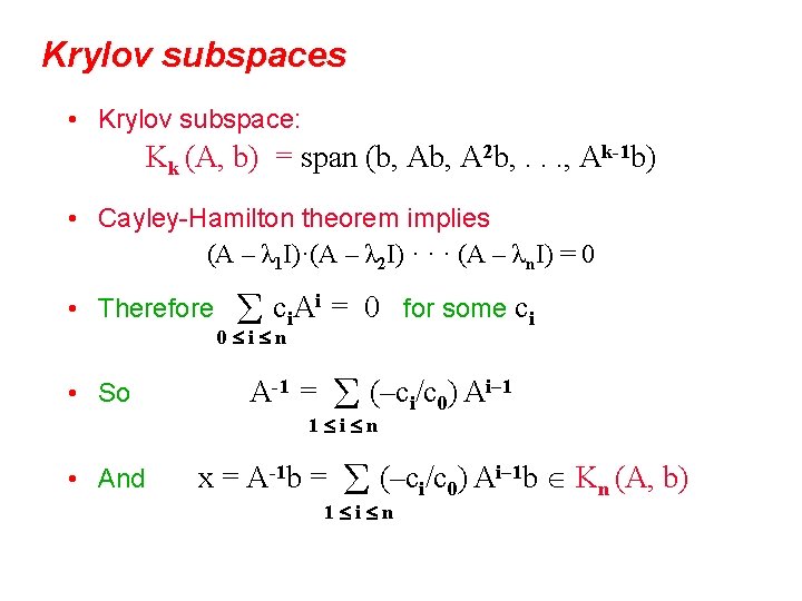 Krylov subspaces Krylov subspace Kk A b span